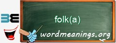 WordMeaning blackboard for folk(a)
